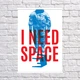 Постер «I need space» - зображення 2