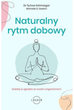 Naturalny rytm dobowy - Suhas Kshirsagar, Michelle D. Seaton (9788382310375) - obraz 1