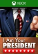 Ключ активации I Am Your President для Xbox One/Series S/X - изображение 1