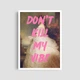 Постер Roomy "Don't Kill My Vibe" Черная рамка с глянцевым стеклом A1 (84.1x59.4 cm.) - изображение 2