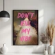 Постер Roomy "Don't Kill My Vibe" Черная рамка с глянцевым стеклом A1 (84.1x59.4 cm.) - изображение 5