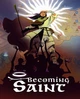 Игра Becoming Saint для ПК (Ключ активации Steam) - изображение 1