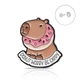 Брошка-значок BROCHE біжутерія Тварини Капібара Donut Worry Be Cappy BRGV114932 - зображення 1
