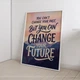 Мотивационный постер You Can't Change Your Past But You Can Change Your Future А3 30х42 см (MOTN020_А3) - изображение 5