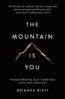 The Mountain Is You - Гора в тебе: Преобразование самосаботажа в самоуверенность - Брианна Уист (англ.язык) - изображение 1