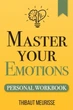 Master Your Emotions - Управляй своими эмоциями, Thibaut Meurisse, практическое руководство (англ.язык) - изображение 2