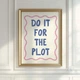 Постер «Do It For The Plot» паперовий білий - зображення 6