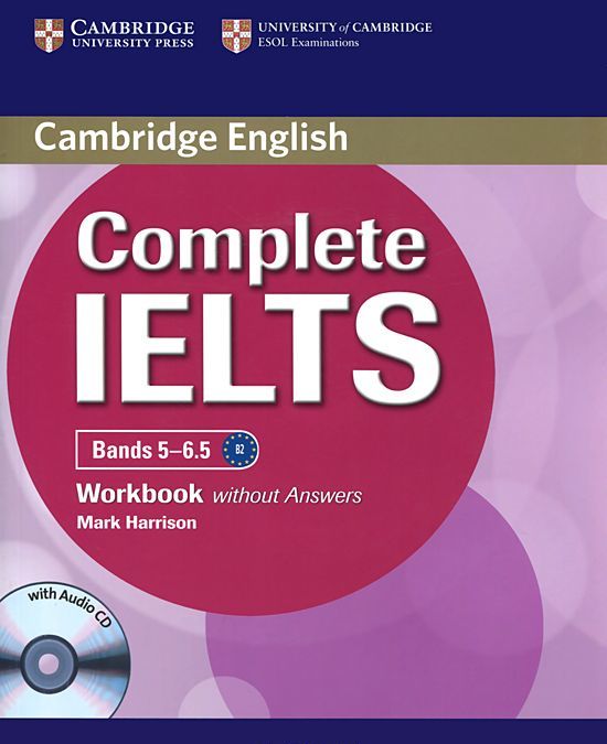 

Complete IELTS Bands 5-6.5. Workbook without Answers (+ Audio CD)