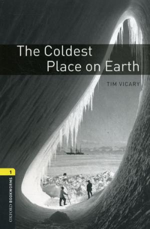 

Oxford Bookworms Library 1: Coldest Place on Earth