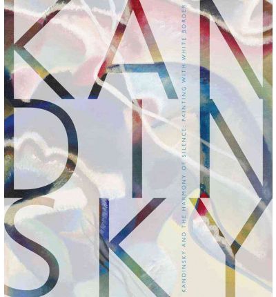 

Kandinsky and the Harmony of Silence: Painting with White Border