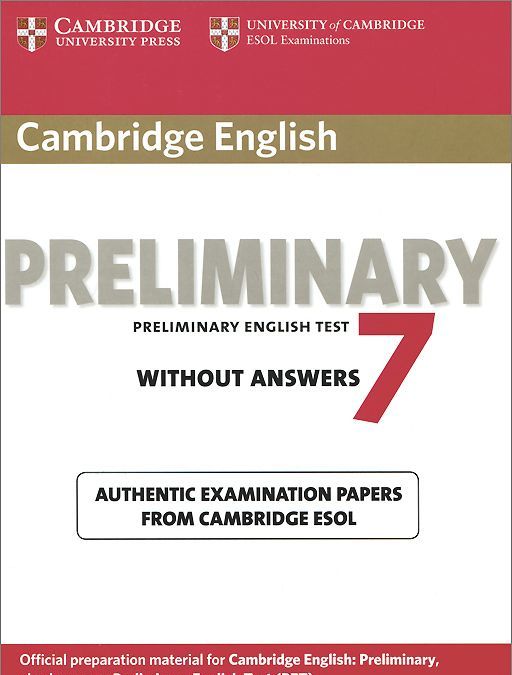 

Cambridge English Preliminary 7: Student`s Book without Answers: Authentic Examination Papers from Cambridge Esol