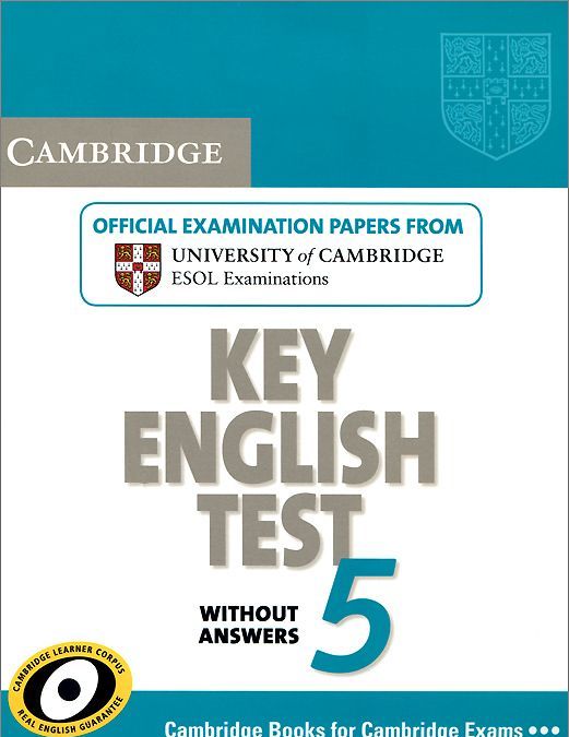 

Key English Test 5: Student`s Book without Answers: Official Examination Papers from University of Cambridge ESOL