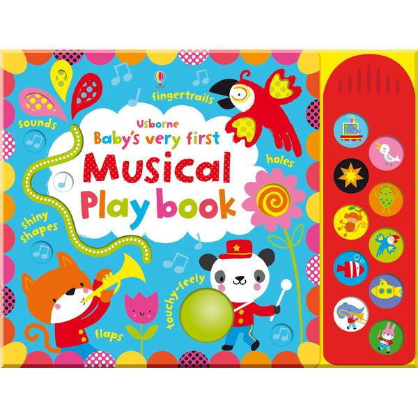 

Usborne Baby's Very First Touchy-Feely Musical Play Book. Fiona Watt. ISBN:9781409581543