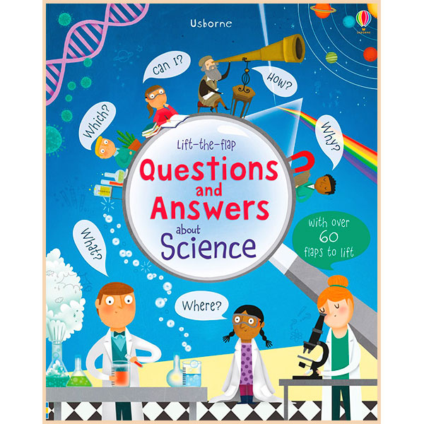

Usborne Lift-the-Flap Questions and Answers about Science. Katie Daynes. ISBN:9781409598985
