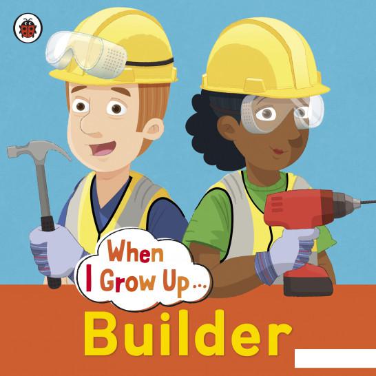 

When I Grow Up: Builder (934808)