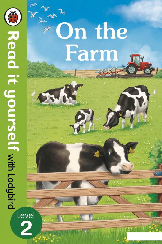 

On The Farm - Read It Yourself with Ladybird Level 2 (964265)