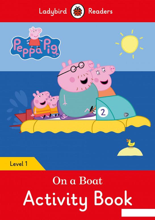 

Ladybird Readers 1 Peppa Pig: On a Boat Activity Book (836339)