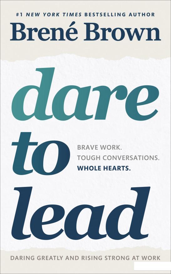 

Dare to Lead: Brave Work. Tough Conversations. Whole Hearts (928688)