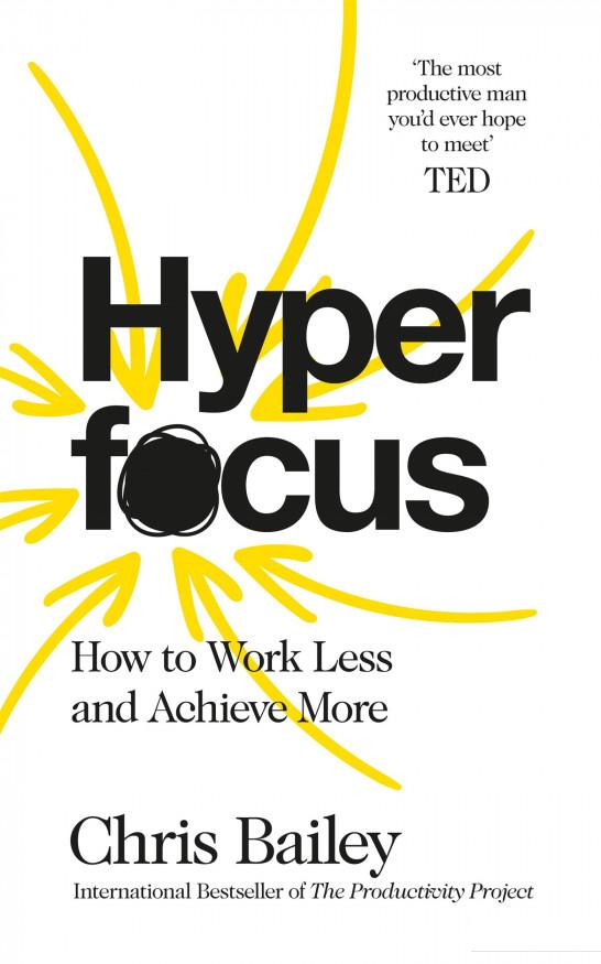 

Hyperfocus: How to Work Less to Achieve More (914289)