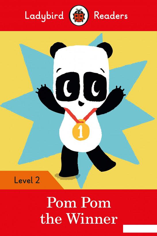 

Pom Pom the Winner. Ladybird Readers Level 2 (963424)