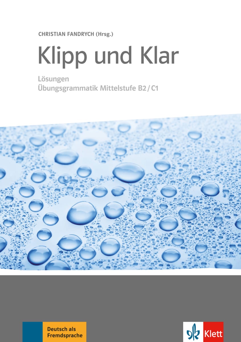 

Klipp und Klar. Neu L&246;sungen.&220;bungsgrammatik Mittelstufe B2/C1
