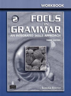 

Focus on Grammar 3Ed Basic Course for Reference and Practice Workbook