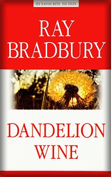 

Dandelion Wine = Вино из одуванчиков