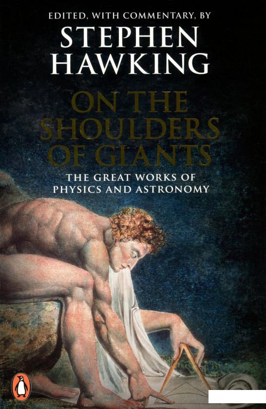 

On the Shoulders of Giants. The Great Works of Physics and Astronomy (934558)