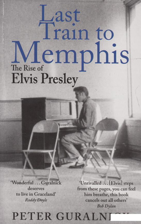 

Last Train to Memphis: The Rise of Elvis Presley (468286)