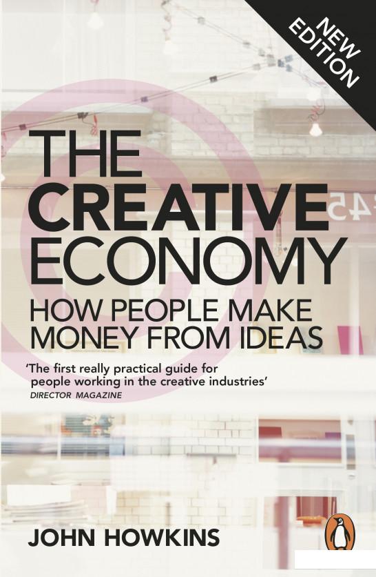 

The Creative Economy: How People Make Money From Ideas (934697)