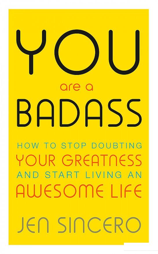 

You Are a Badass. How to Stop Doubting Your Greatness and Start Living an Awesome Life (1063606)