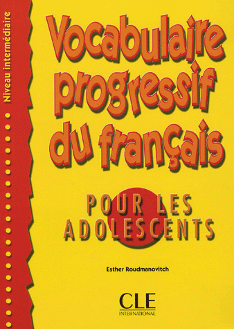 

Vocabulaire progressif du francais pour les adolescents: Niveau intermediaire