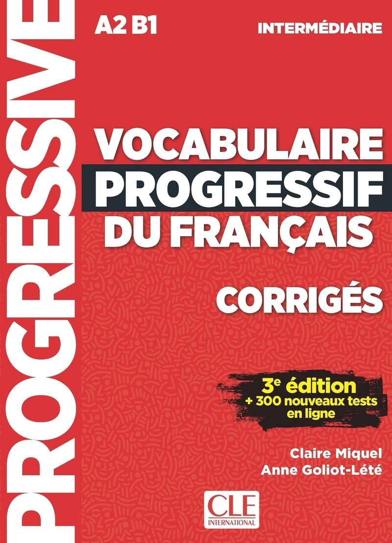 

Vocabulaire progressif du francais - Niveau intermediaire - Corriges - 3eme edition