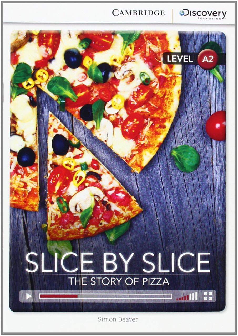 

Slice by Slice: The Story of Pizza Low Intermediate Book with Online Access