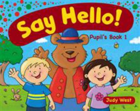 

Say Hello, Pupils Book: Level 1