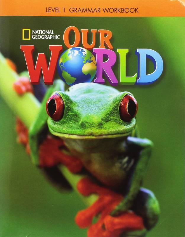 

Our World 1 Grammar Workbook