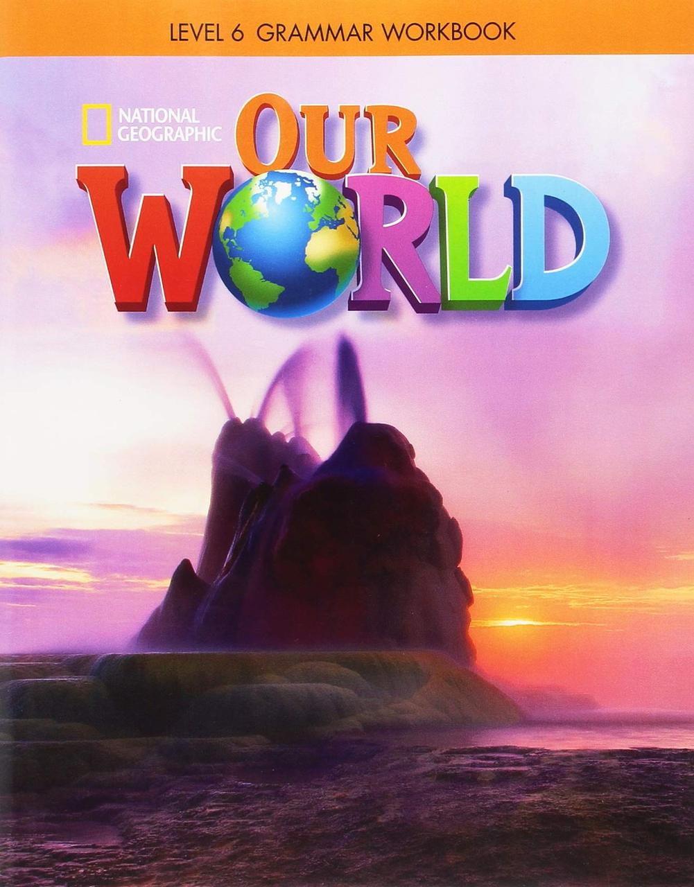 

Our World 6 Grammar Workbook