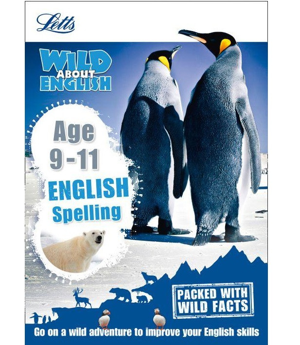 

Letts Wild About English: Spelling Age 9-11
