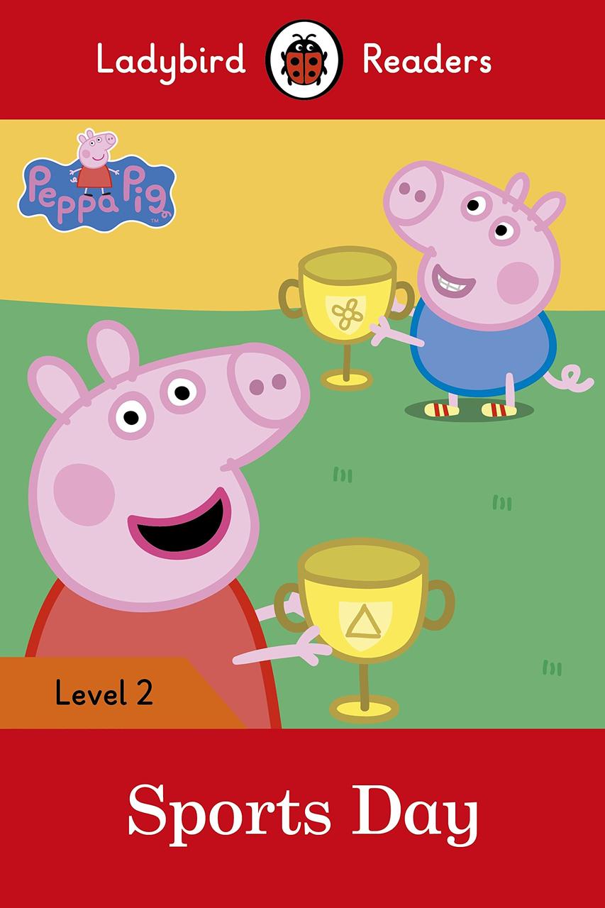 

Ladybird Readers. Level 2. Peppa Pig: Sports Day