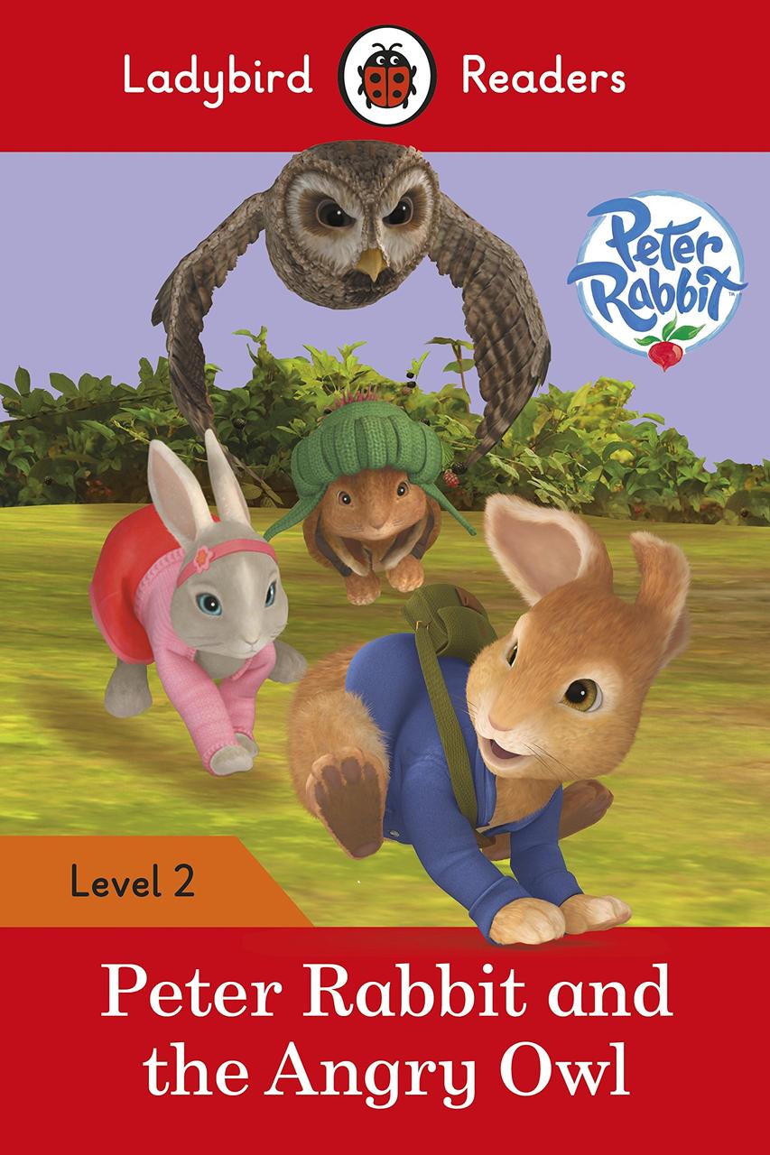 

Ladybird Readers. Level 2. Peter Rabbit and the Angry Owl