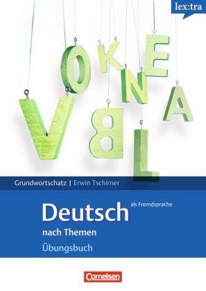

Grund- und Aufbauwortschatz nach Themen. A1-B1. Ubungsbuch mit Einstufungstests