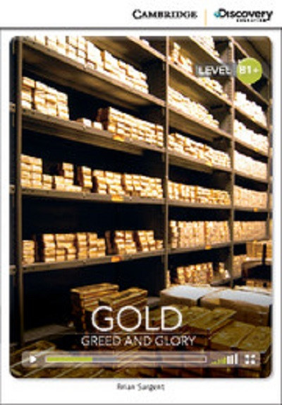 

Gold: Greed and Glory. Intermediate. Book with Online Access