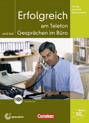 

Erfolgreich am Telefon und bei Gesprachen im Buro. Kursbuch mit CD
