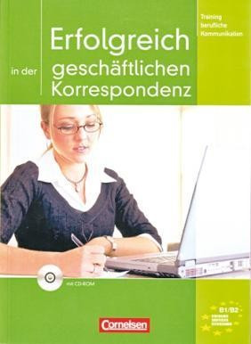 

Erfolgreich in der geschaftlichen Korrespondenz. Kursbuch mit CD