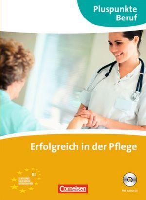 

Erfolgreich in der Pflege. Kursbuch mit CD