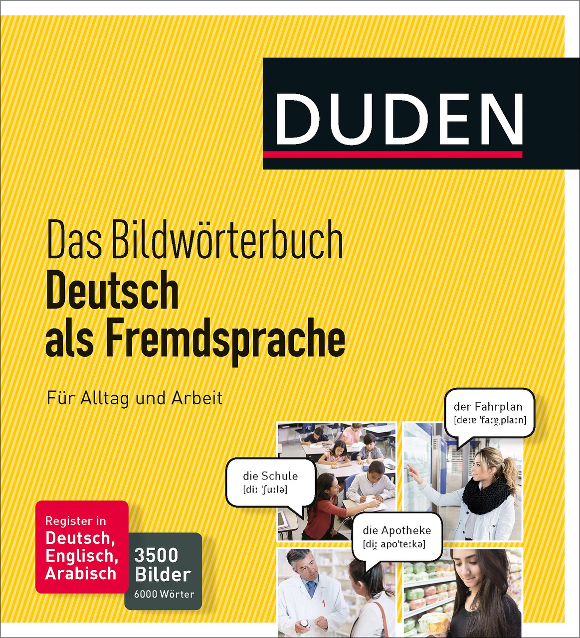 

Das Bildworterbuch Deutsch als Fremdsprache. Fur Alltag und Arbeit: 3500 Bilder und 6000 Worter