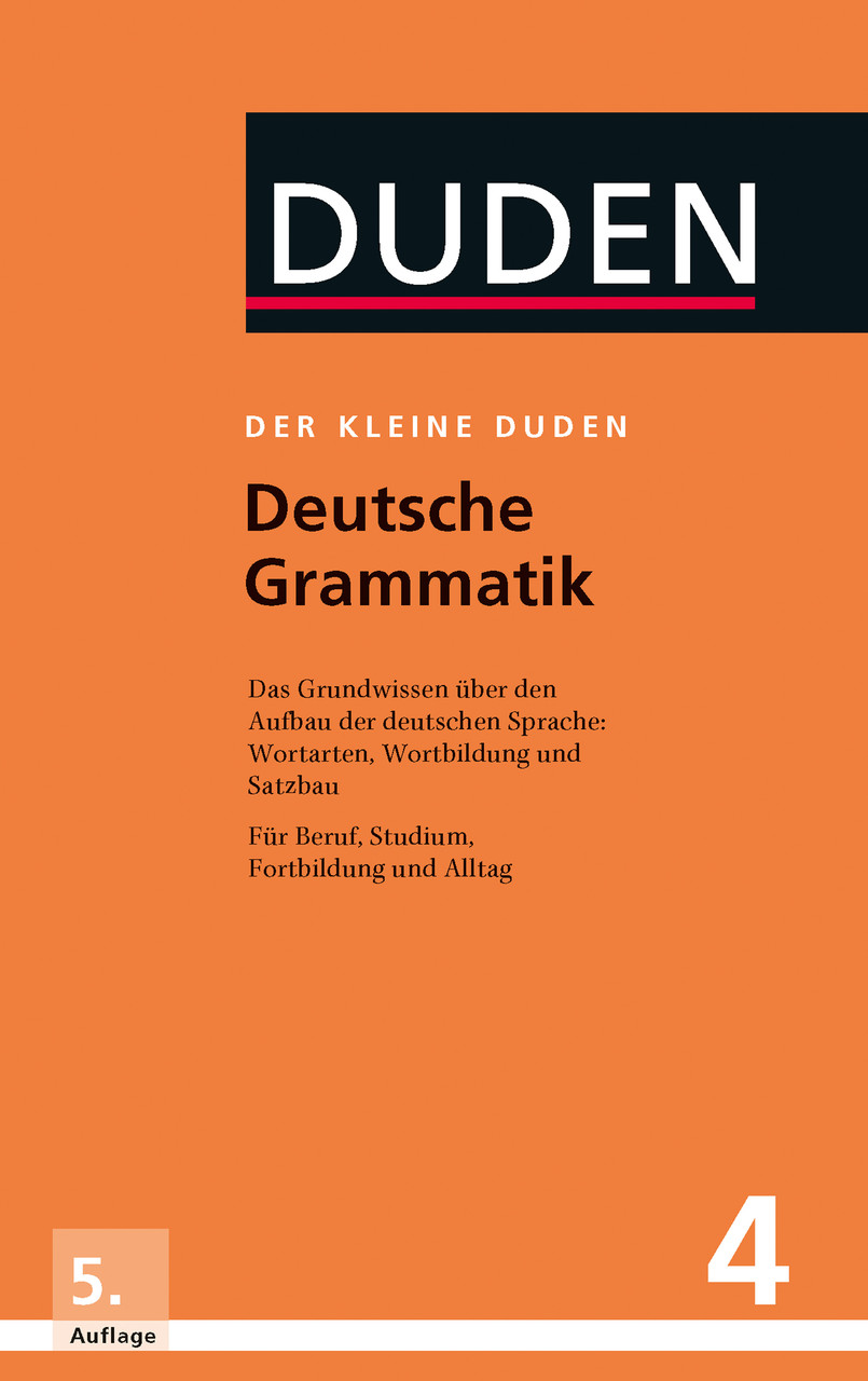 

Der kleine Duden - Deutsche Grammatik: Eine Sprachlehre fur Beruf, Studium, Fortbildung und Alltag