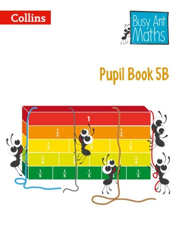 

Busy Ant Maths. Pupil Book 5B