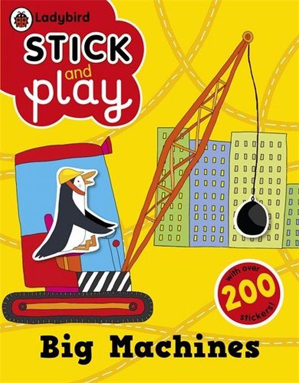 

Big Machines. Ladybird Stick and Play Activity Book