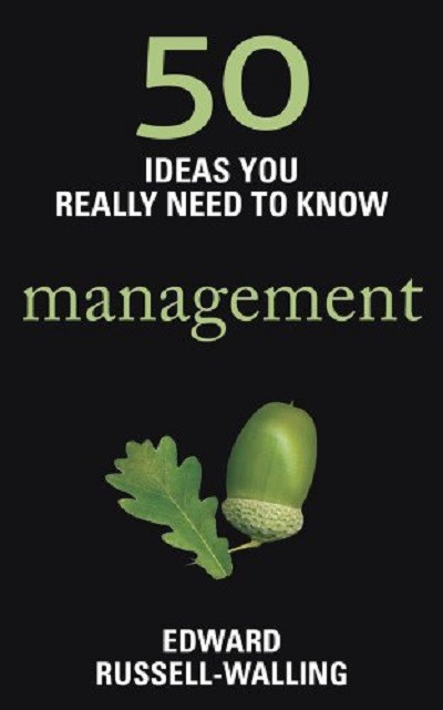 

50 Ideas You Really Need to Know: Management